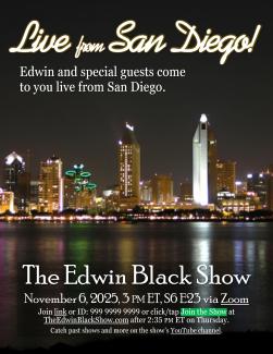 The Edwin Black Show — Live from San Diego